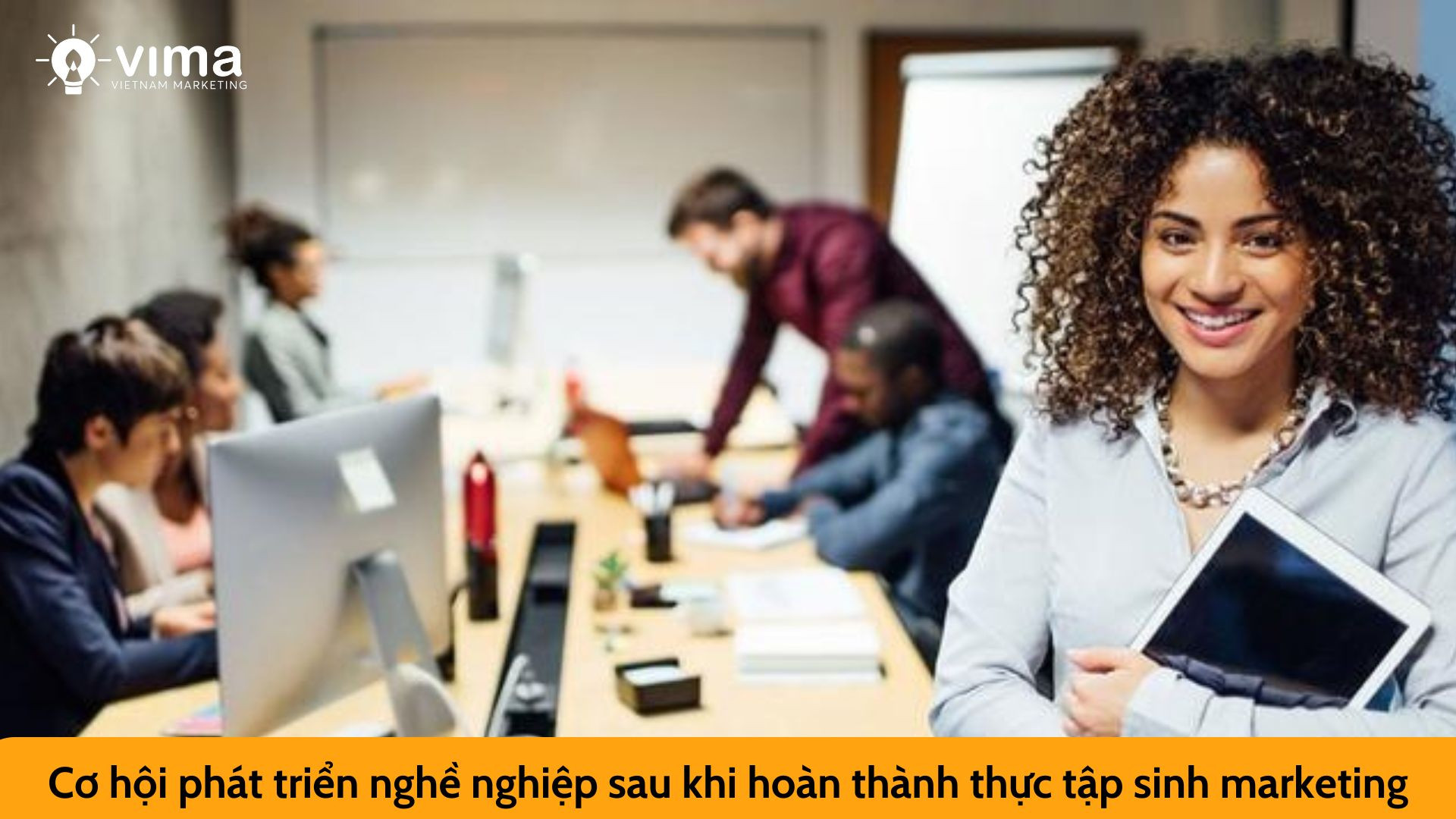 Cơ hội phát triển nghề nghiệp sau khi hoàn thành thực tập sinh marketing